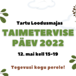 Rahvusvaheline taimetervise päeva tähistamine Tartu loodusmajas 12.05.2022