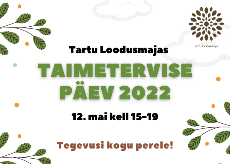 Rahvusvaheline taimetervise päeva tähistamine Tartu loodusmajas 12.05.2022