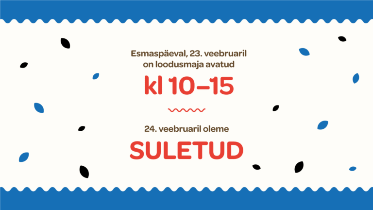 Loodusmaja lahtiolek 23. ja 24. veebruaril